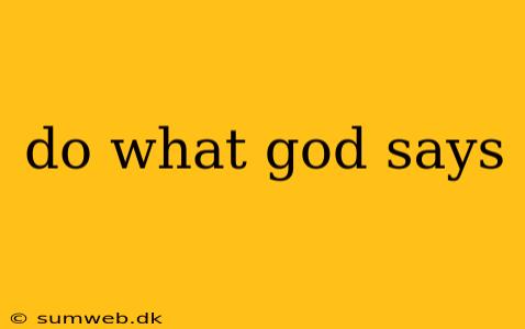 do what god says