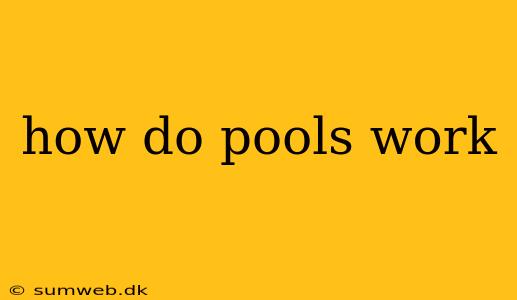 how do pools work