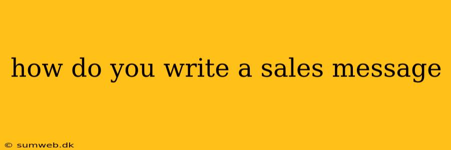 how do you write a sales message