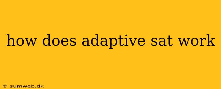 how does adaptive sat work