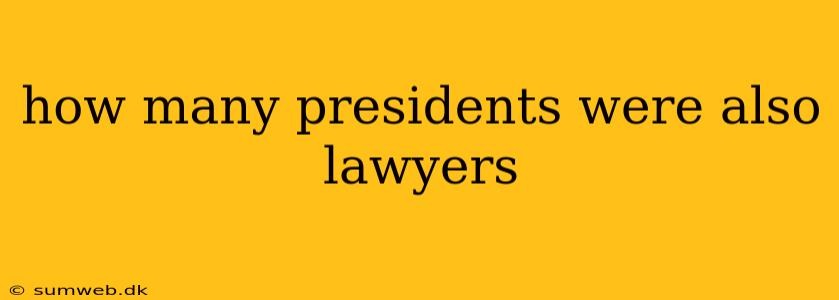 how many presidents were also lawyers