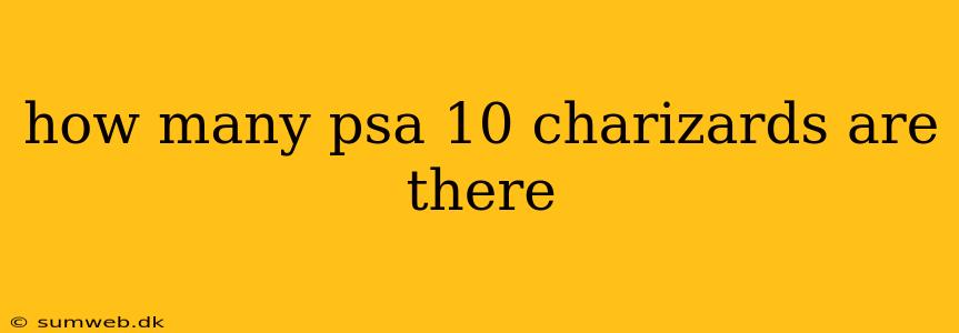 how many psa 10 charizards are there