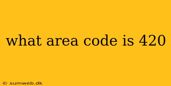 what area code is 420