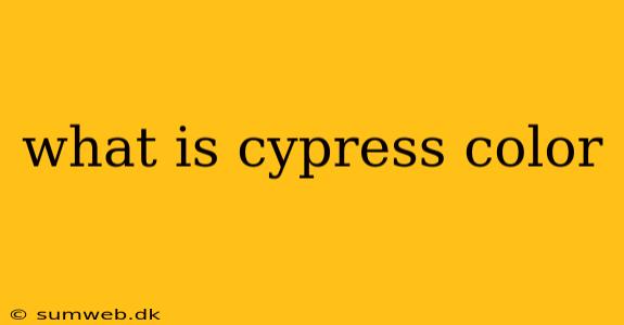 what is cypress color