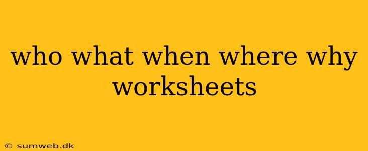 who what when where why worksheets